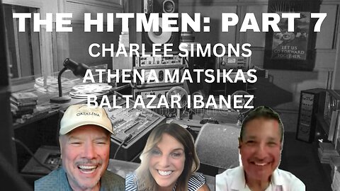 The HITMEN, Pt. 7, with Athena Matsikas & Baltazar Ibanez