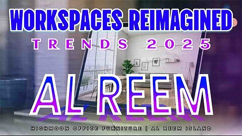 Al Reem Island Office Furniture Trends 2025 | Highmoon Office Furniture