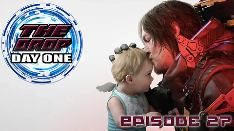 The Drop Day One E27 - Death Stranding 2 On The Beach