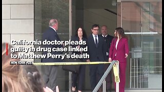 California Doctor Pleads Guilty in Drug Case Linked to Matthew Perry's Death
