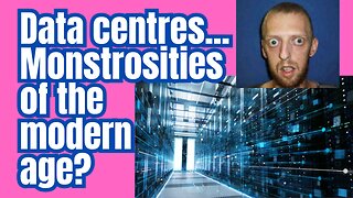 Do you know what a data centre is? They are an environmental monster!