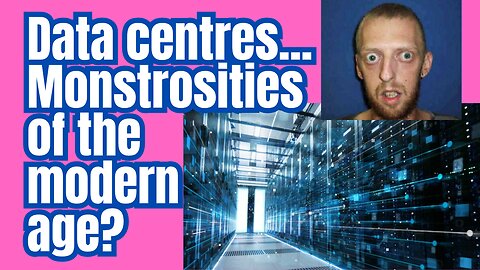 Do you know what a data centre is? They are an environmental monster!