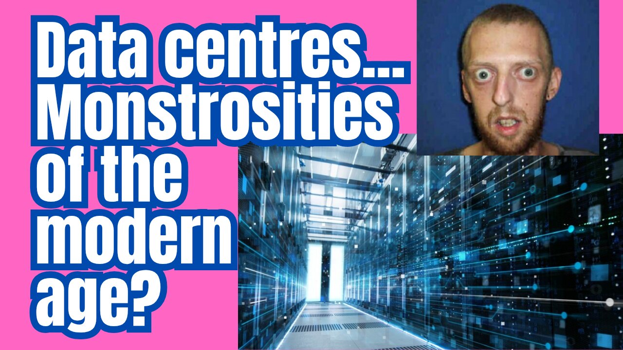 Do you know what a data centre is? They are an environmental monster!