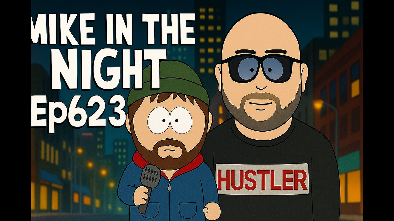 Mike in the Night E623-Next weeks News Today, Call ins, Headlines