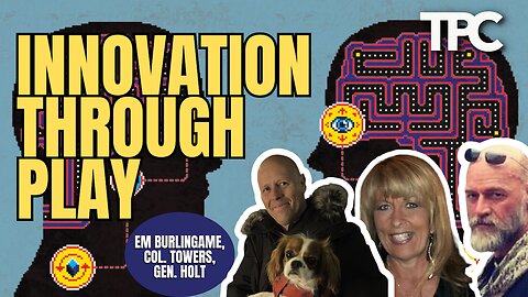 Innovation Through Play | Colonel Towers, General Holt, EM Burlingame (TPC #1,908)