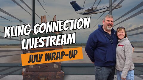 July Wrap-up : Kling Connection Livestream