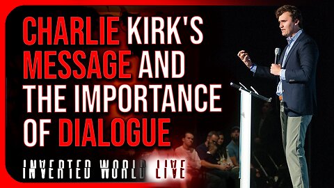 Charlie Kirk's Message and The Importance of Dialogue