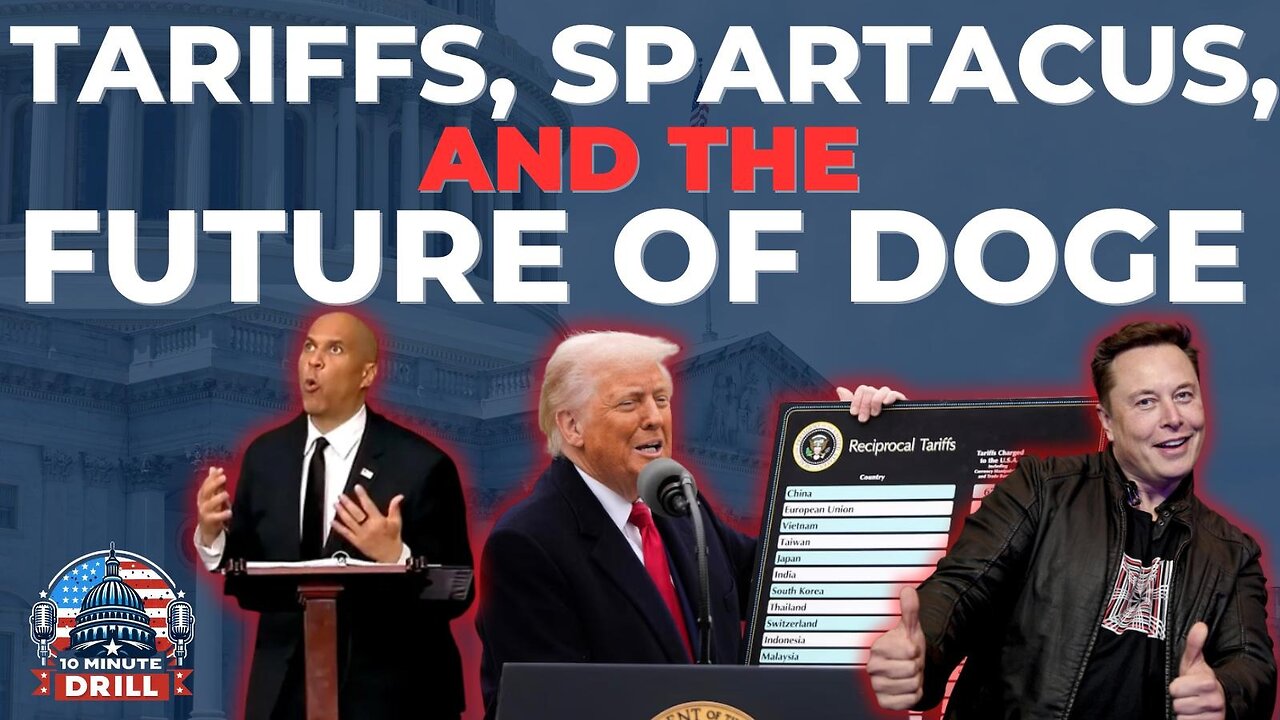 Unpacking tariff “liberation day,” the return of Spartacus, and the future of DOGE