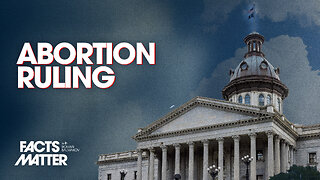 State Supreme Court Votes 5–0 for 6-Week Abortion Ban | Trailer | Facts Matter