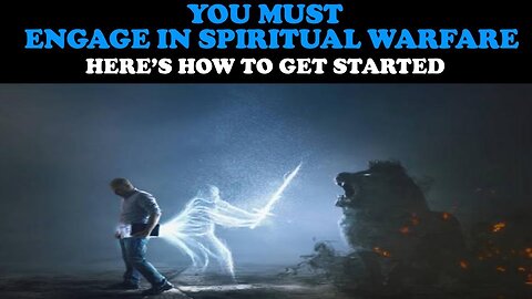 "Crucial Steps to Initiate Your Journey in Engaging with Spiritual Warfare"