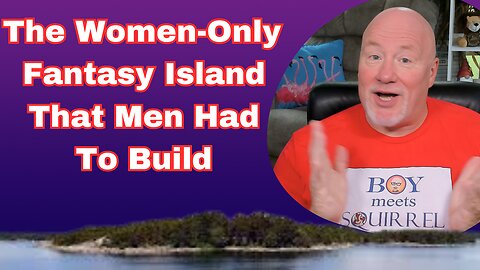 The Women-Only Fantasy Island That Men Built