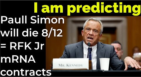I am predicting: Paul Simon will die Aug 12 = RFK Jr mRNA contracts
