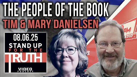 The People of the Book - Stand Up for The Truth w/ Tim & Mary Danielsen