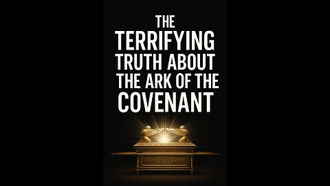 The Terrifying Truth About the Ark of the Covenant