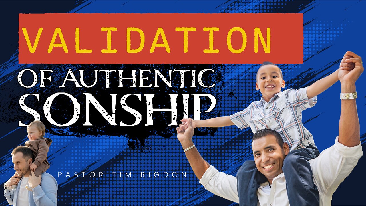 You Are Not Forgotten: Validation of Authentic Sonship | Pastor Tim Rigdon