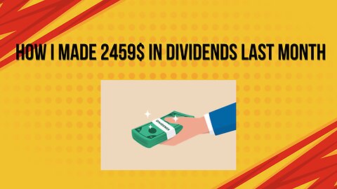 How i made 2459$ in dividends last month
