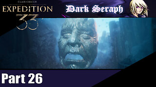 Let's Play, Expedition 33, Part 26, The Visages of Sadness