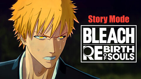 🔴 LIVE BLEACH HATER PLAYS STORY MODE 🔥 SUBSTITUTE SOUL REAPER ARC ⚔ BLEACH REBIRTH OF SOULS