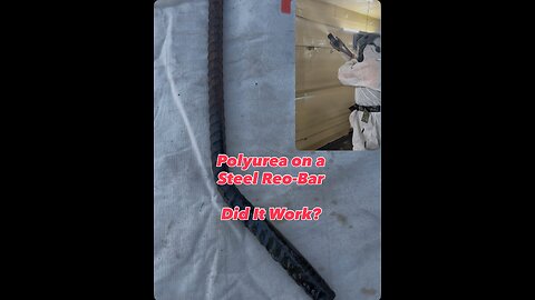 Polyurea Sprayed on a Reo Bar - Did It Work?