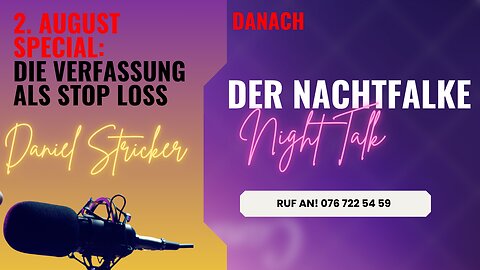 1. August Special: Die Bundesverfassung als Stop Loss. NACHTFALKE: RUF AN: 076 722 54 59