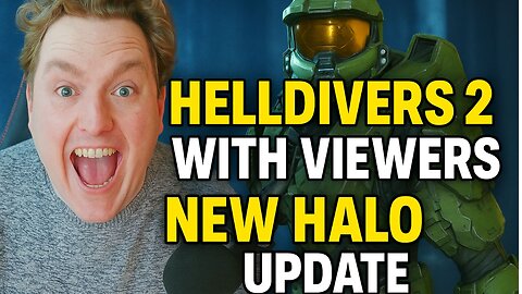 🔫 Helldivers WITH VIEWERS! 🚀 The NEW HALO Update is INSANE! 🌌