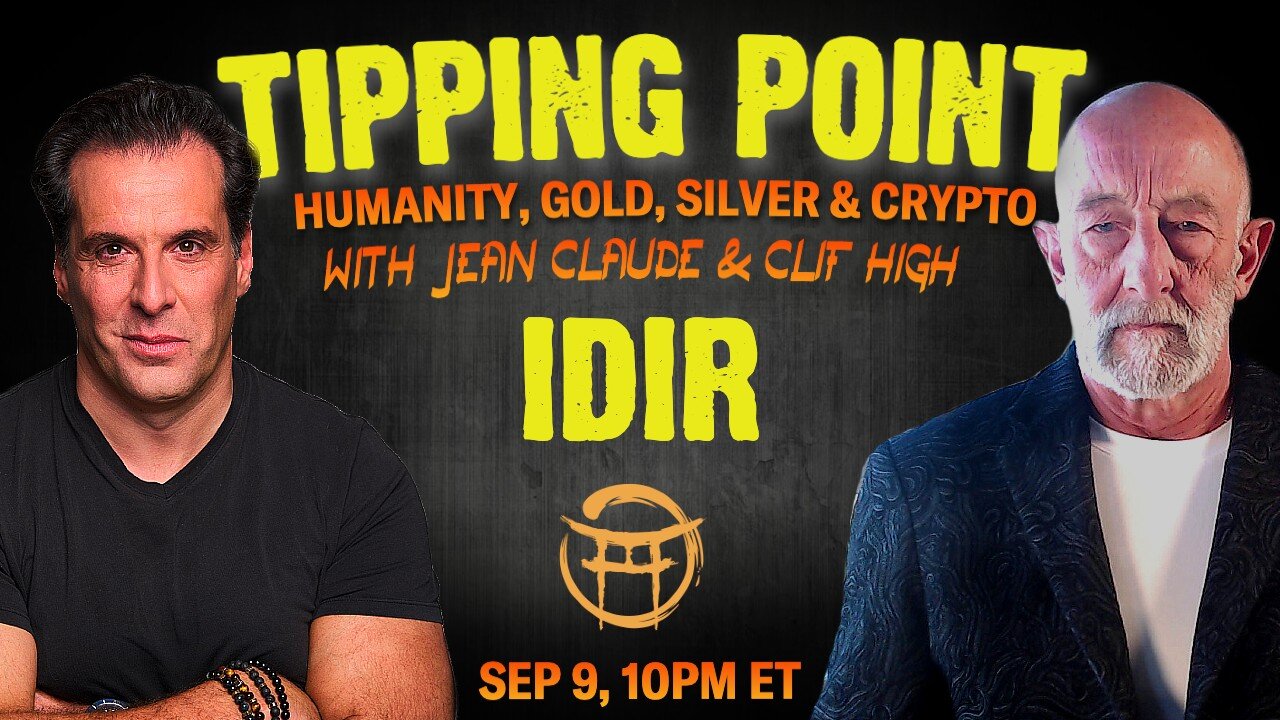 TIPPING POINT WITH CLIF HIGH: HUMANITY,GOLD,SILVER, CRYPTO & SPACE ALIENS