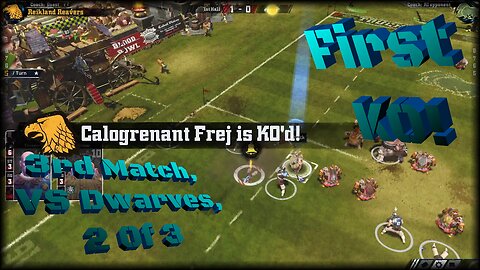 First KO!/ 3rd Match, VS Dwarves, 2 of 3/ Blood Bowl R1 E6