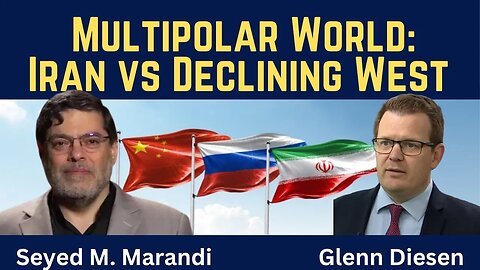 Seyed M. Marandi: Iran vs Declining West in a Multipolar World