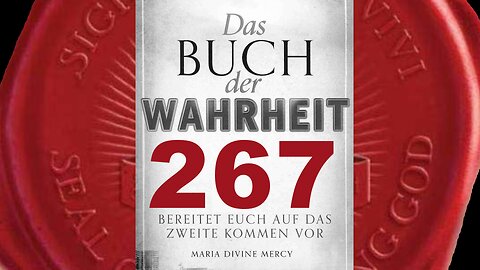Ich werde euch vor den Schrecken eurer Welt bewahren (Buch der Wahrheit Nr 267)