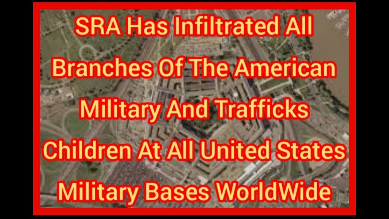 SRA Is In All US Military Branches & Trafficks Children At All US Military Bases WorldWide