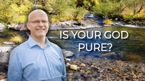 Is Your God Pure?