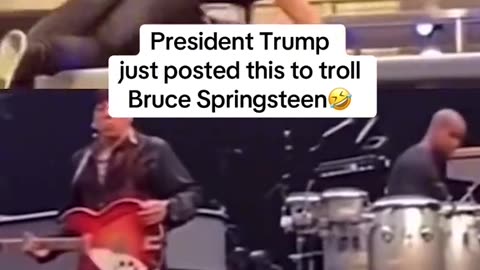 President Trump just posted this to troll😛 Bruce Springsteen