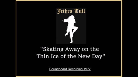 Jethro Tull - Skating Away (Live in Manchester, England 1977) Soundboard