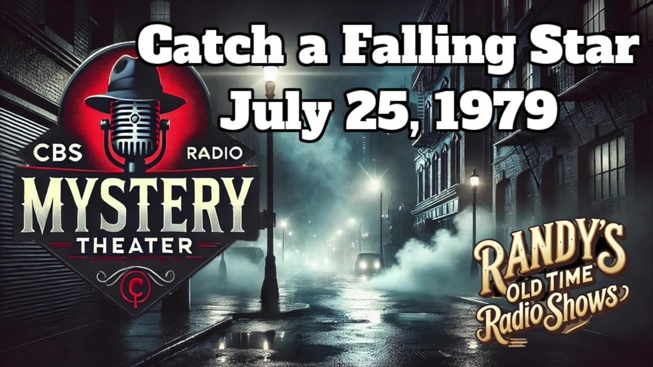79-07-25 CBS Radio Mystery Theater Catch a Falling Star