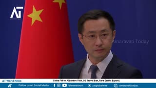 China FM on Albanese Visit, US Travel Ban, Rare Earths Export | Amaravati Today