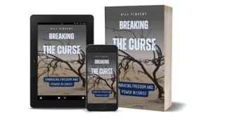Breaking the Curse: Stepping Into God's Favor and Freedom by Bill Vincent