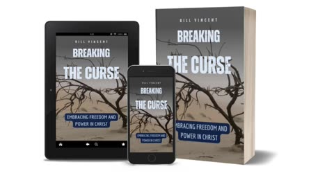 Breaking the Curse: Stepping Into God's Favor and Freedom by Bill Vincent