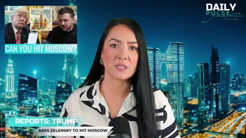 Trump reportedly asked Zelensky if Ukraine could strike Moscow and St Petersburg