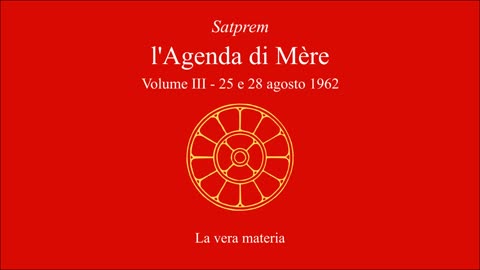 Satprem - l'Agenda di Mère - V03 - 1962-08-25 e 28 - La vera materia