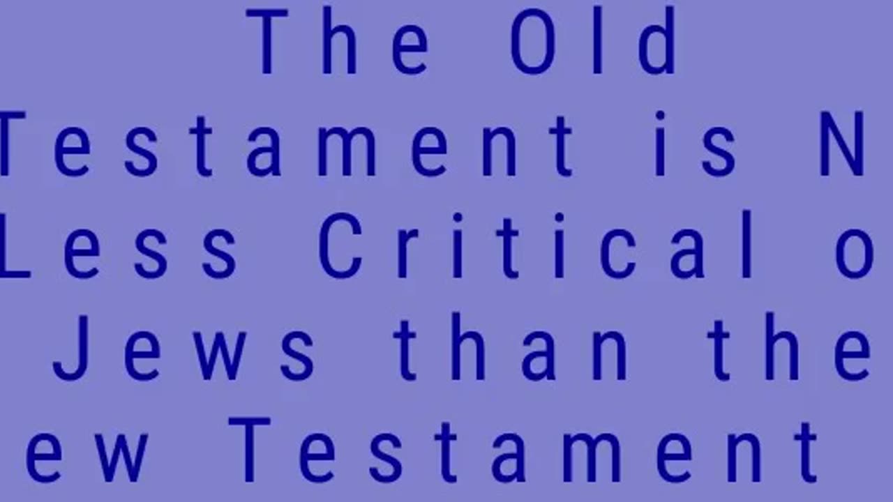 The Old Testament is No Less Critical of Jews than the New Testament is