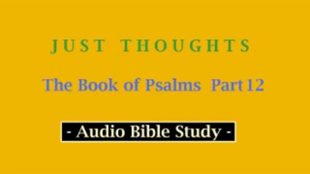 Just Thoughts - The Book of Psalms Part 12 (2013) Retro