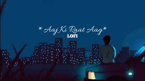 Aaj ki raat lofi | songs | lofi songs | #trending