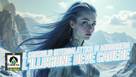 Il Consiglio Intergalattico di Andromeda: l'illusione deve cadere.