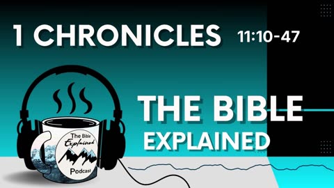 1 Chronicles 11:10-47 - David's 30 Mighty Men