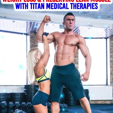 “Weight Loss & Preserving Lean Muscle With Titan Medical Therapies” Article in our Weekly Newsletter
