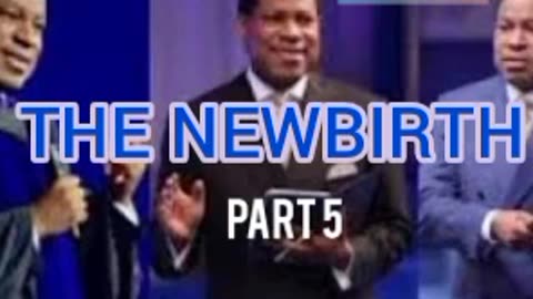 The New Birth Part 5 – Pastor Chris Oyakhilome