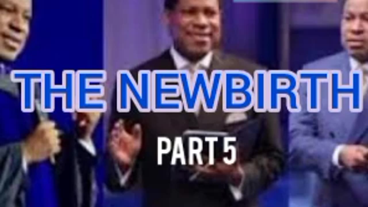 The New Birth Part 5 – Pastor Chris Oyakhilome