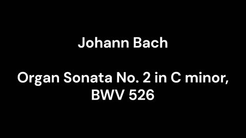 Organ Sonata No. 2 in C minor, BWV 526