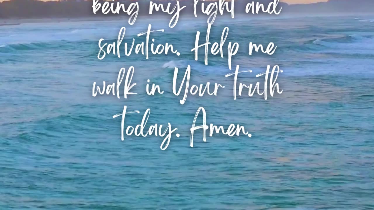 "The Lord is my light and my salvation." — Psalm 27:1