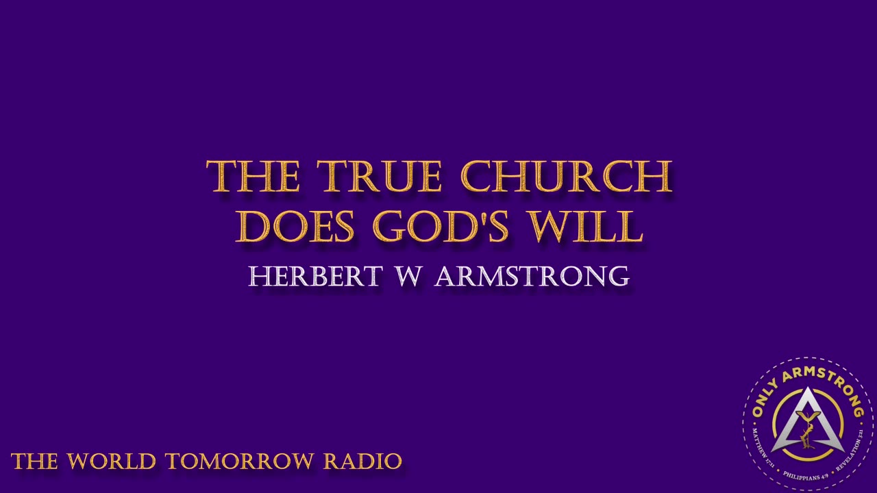 The World Tomorrow Radio: The True Church Does God's Will
